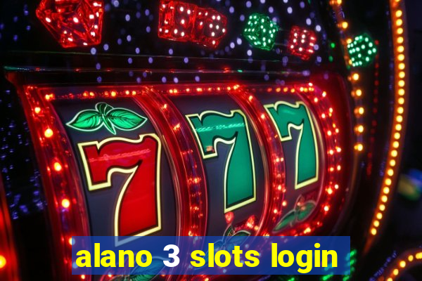 alano 3 slots login